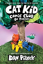 Cat Kid Comic Club on Purpose Dav Pilkey