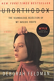 Unorthodox: The Scandalous Rejection of My Hasidic Roots