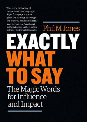 Exactly What to Say Phil M Jones