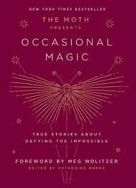 The Moth Presents Occasional Magic Catherine Burns