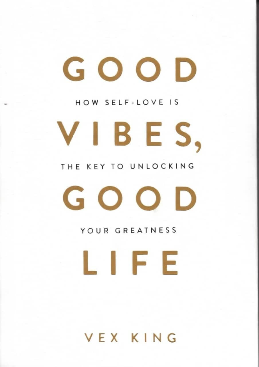 Good Vibes Good Life Vex King
