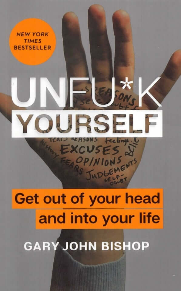 Unfuck Yourself Gary John Bishop