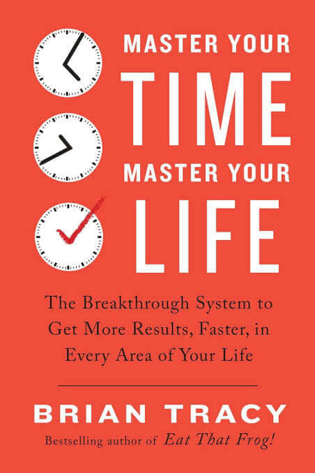 Master Your Time Master Life Brian Tracy