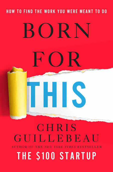 Born for This Chris Guillebeau