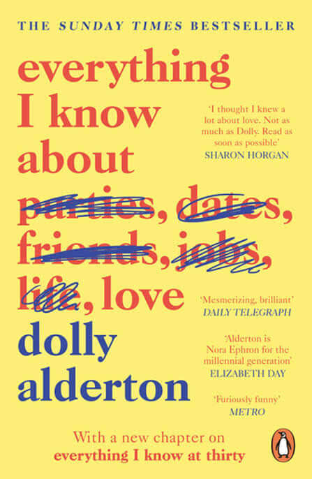 Everyting I Know About Love Dolly Alderton